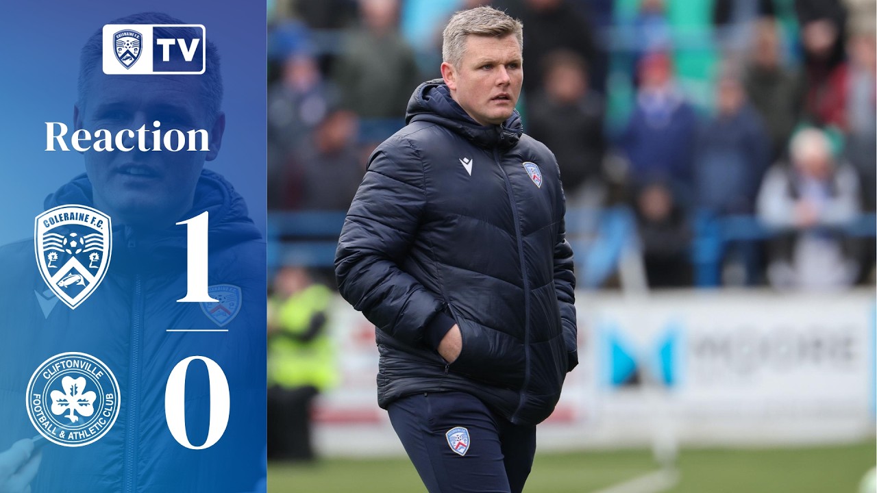 REACTION | Conor Loughrey | Coleraine 1-0 Cliftonville