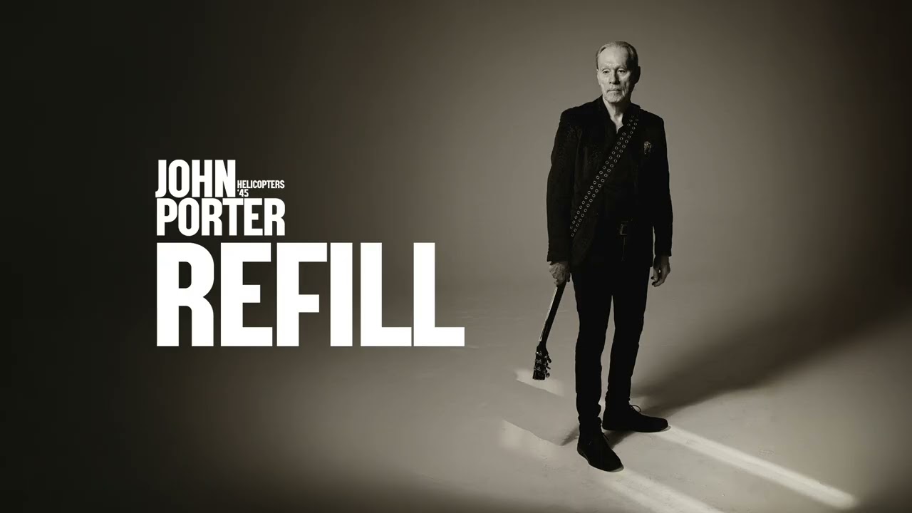 John Porter Helicopters '45 | Refill - [Official Audio Video]
