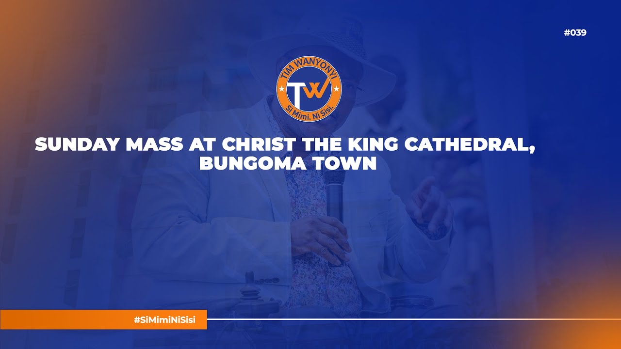 SUNDAY MASS AT CHRIST THE KING CATHEDRAL, BUNGOMA TOWN.