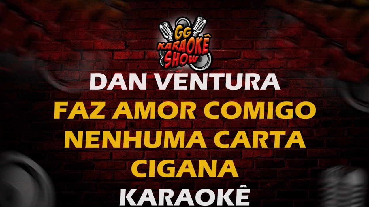 Dan Ventura - Karaokê/ Faz Amor Comigo, Nenhuma Carta, Cigana