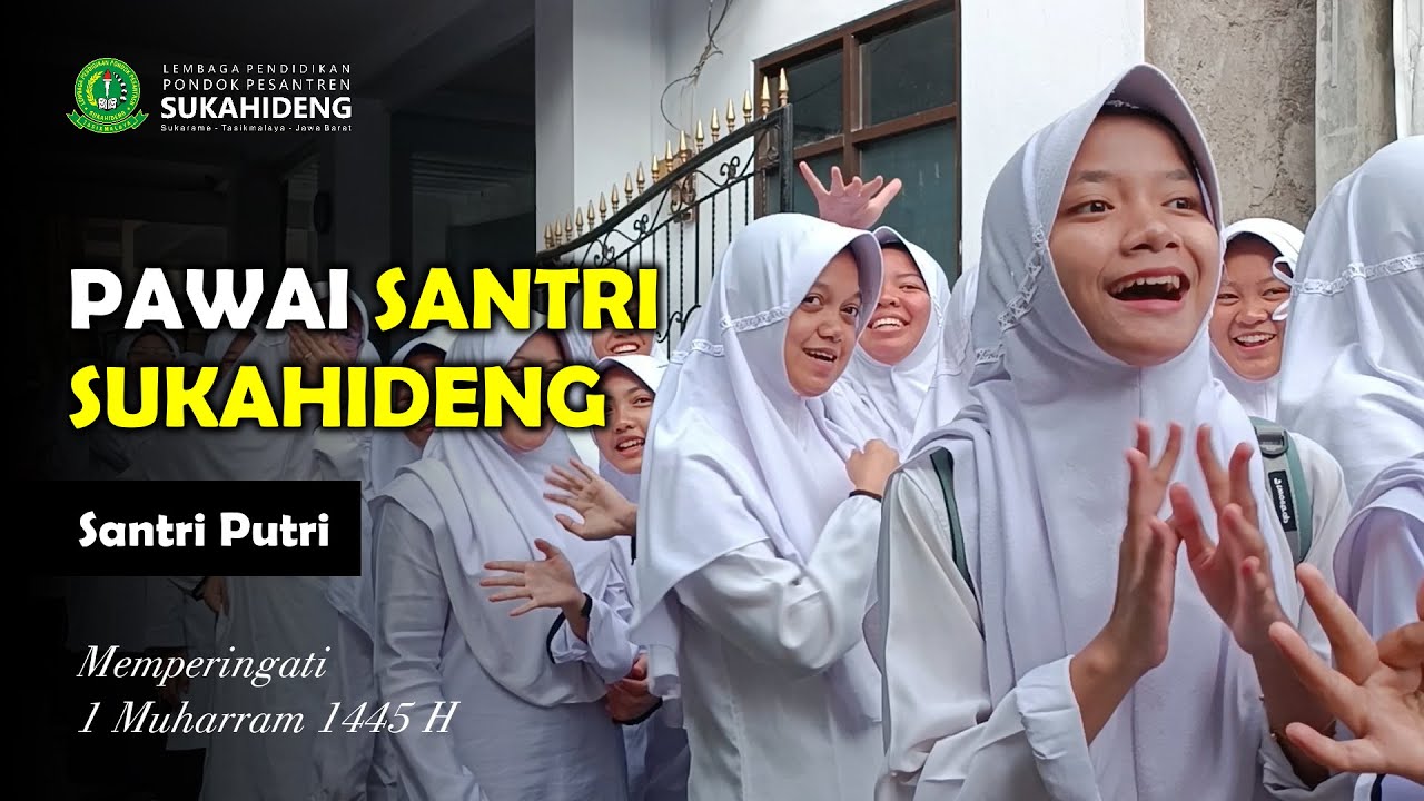 PAWAI SANTRI PUTRI DALAM RANGKA MEMPERINGATI 01 MUHARRAM 1445H PESANTREN SUKAHIDENG 2023-2024