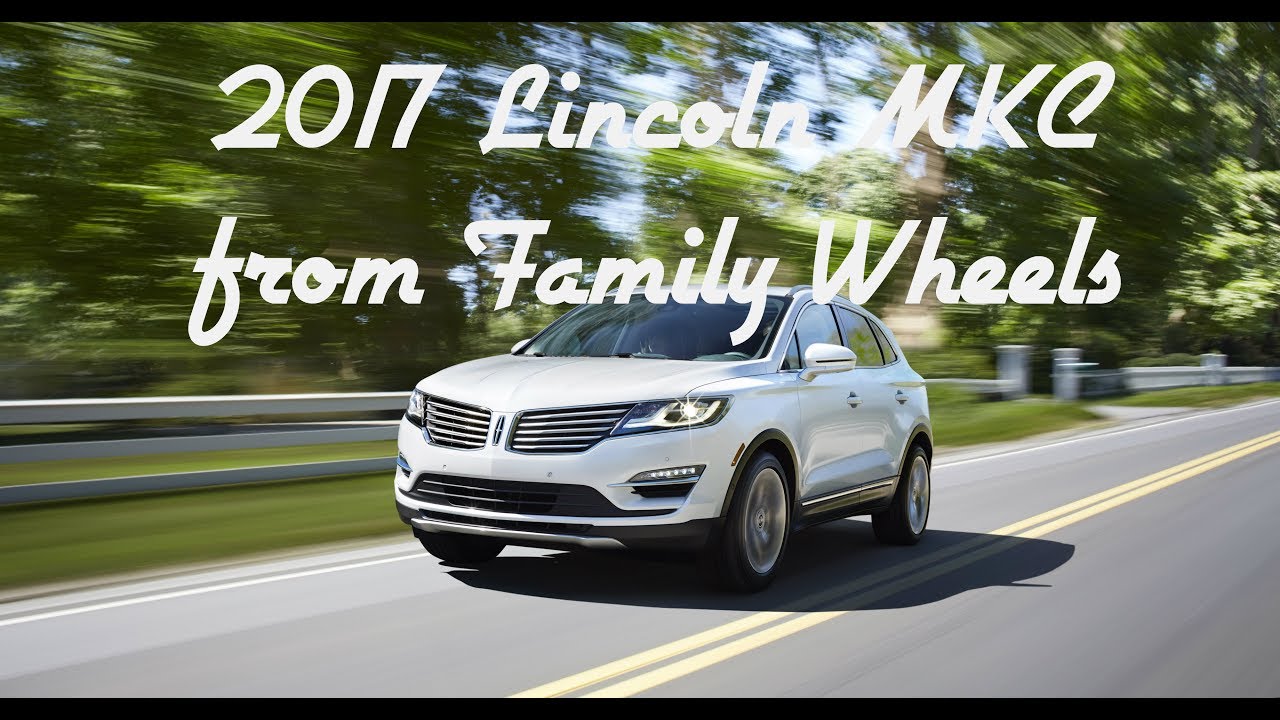 Обзор Lincoln MKC 2017 года от Family Wheels