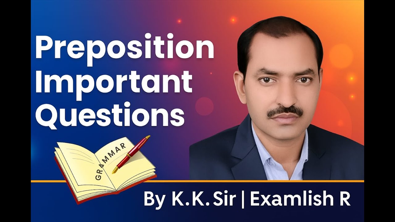 Preposition Important Questions | English Grammar for Competitive Exams | By K. K. Sir | Examlish R