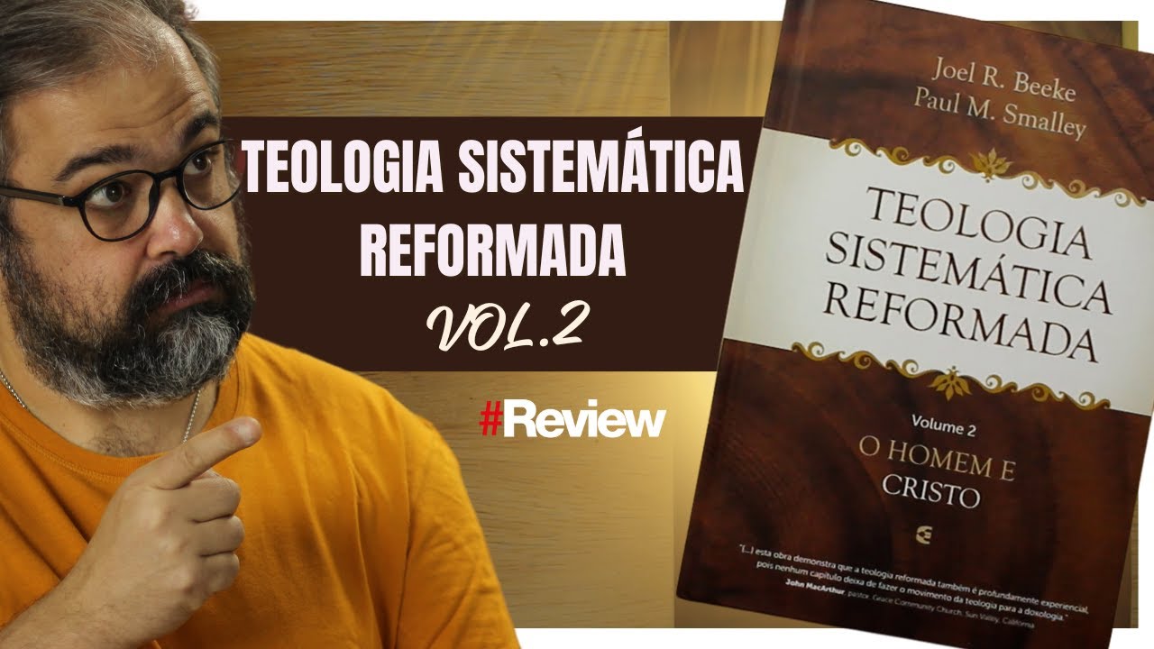 TEOLOGIA SISTEMÁTICA REFORMADA - VOL.2 | REVIEW