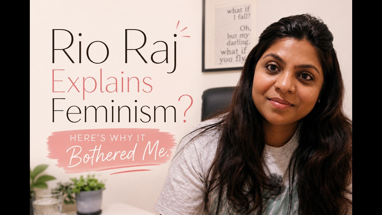 Rio Raj Explains Feminism? Here&rsquo;s Why It Bothered Me