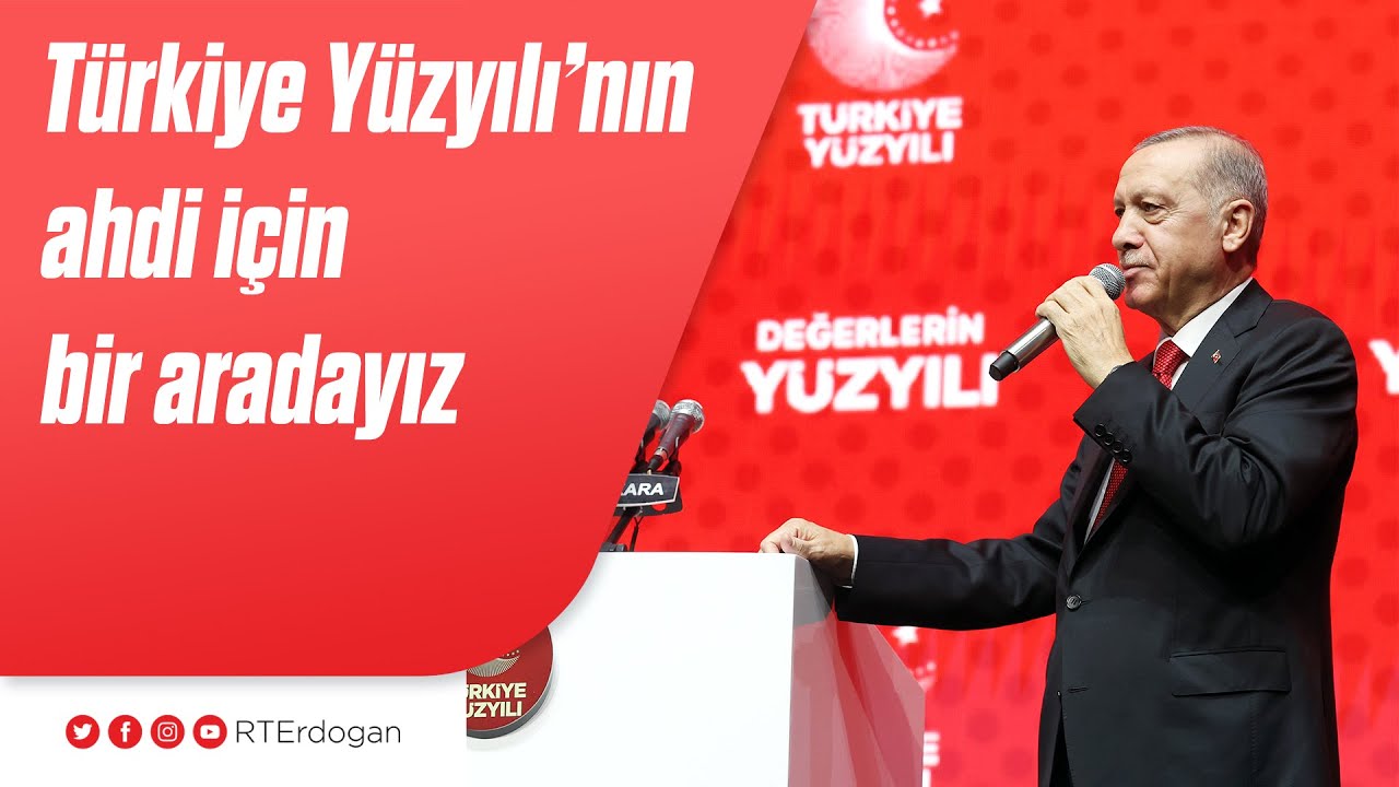 Türkiye Yüzyılı’nın ahdi için bir aradayız… 🇹🇷