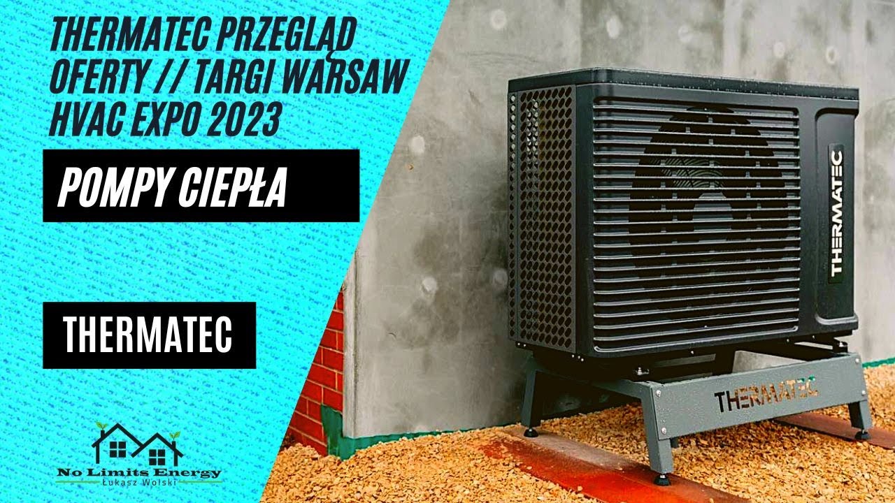 Pompy ciepła // Przegląd oferty THERMATEC // TARGI WARSAW HVAC EXPO 2023