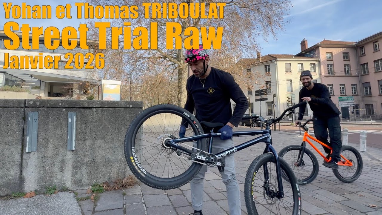 Yohan et Thomas Triboulat Street Trial Raw Janvier 2026