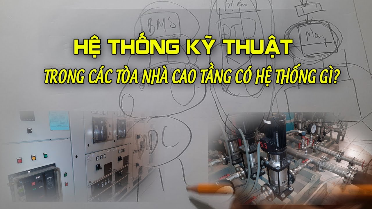 Các hệ thống kỹ thuật trong tòa nhà có những hệ thống nào?