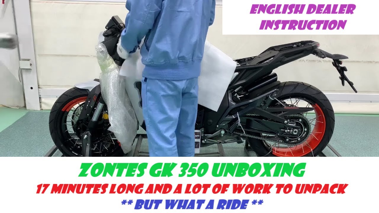 ZONTES GK 350 UNBOXING ENGLISH DEALER INSTRUCTION