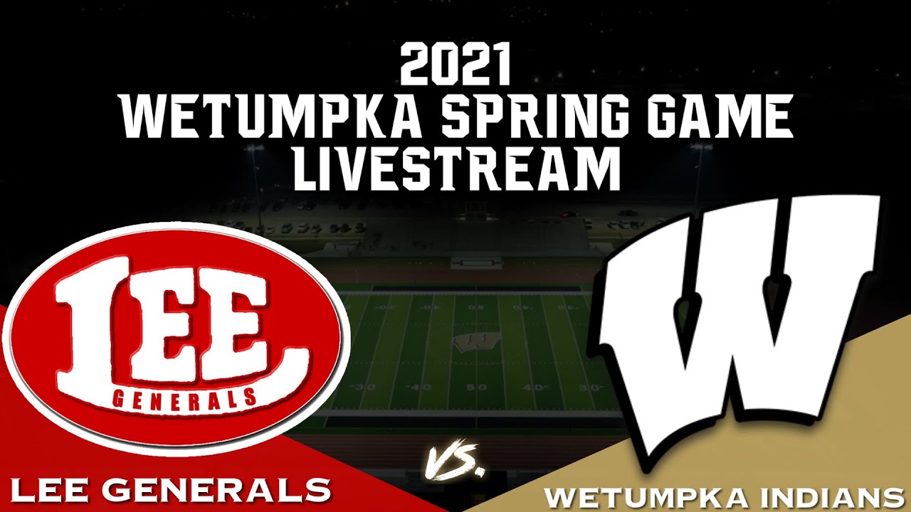 Wetumpka Football vs. Lee High School 2021 Spring Game