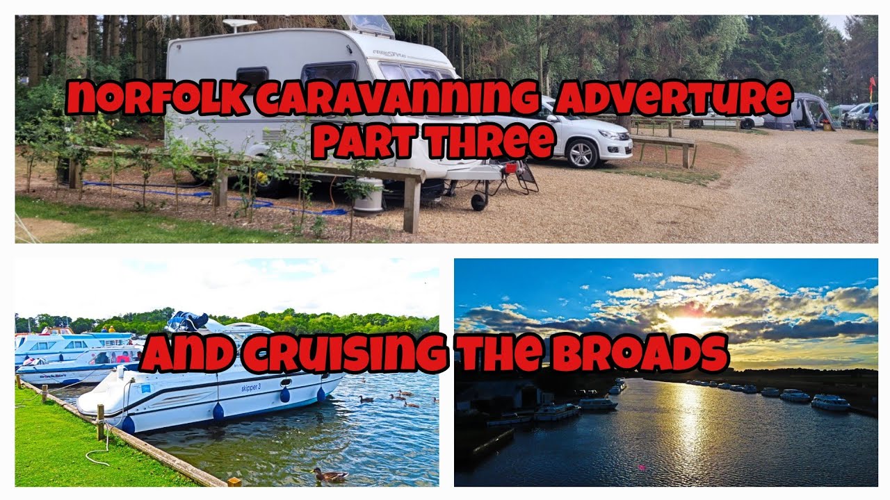 Norfolk Caravan Adventure Part three clippesby hall and cruising the broads