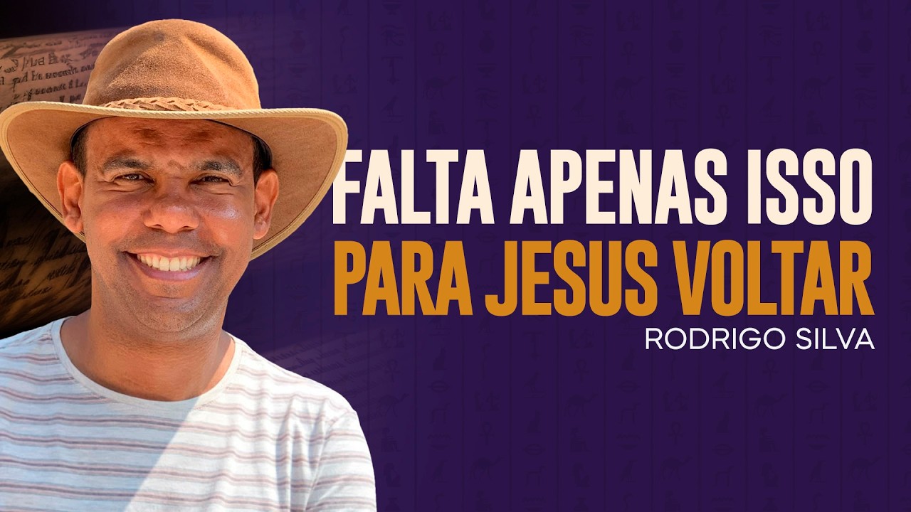 Sermão de Rodrigo Silva | FALTA SÓ ISSO ACONTECER PARA JESUS VOLTAR