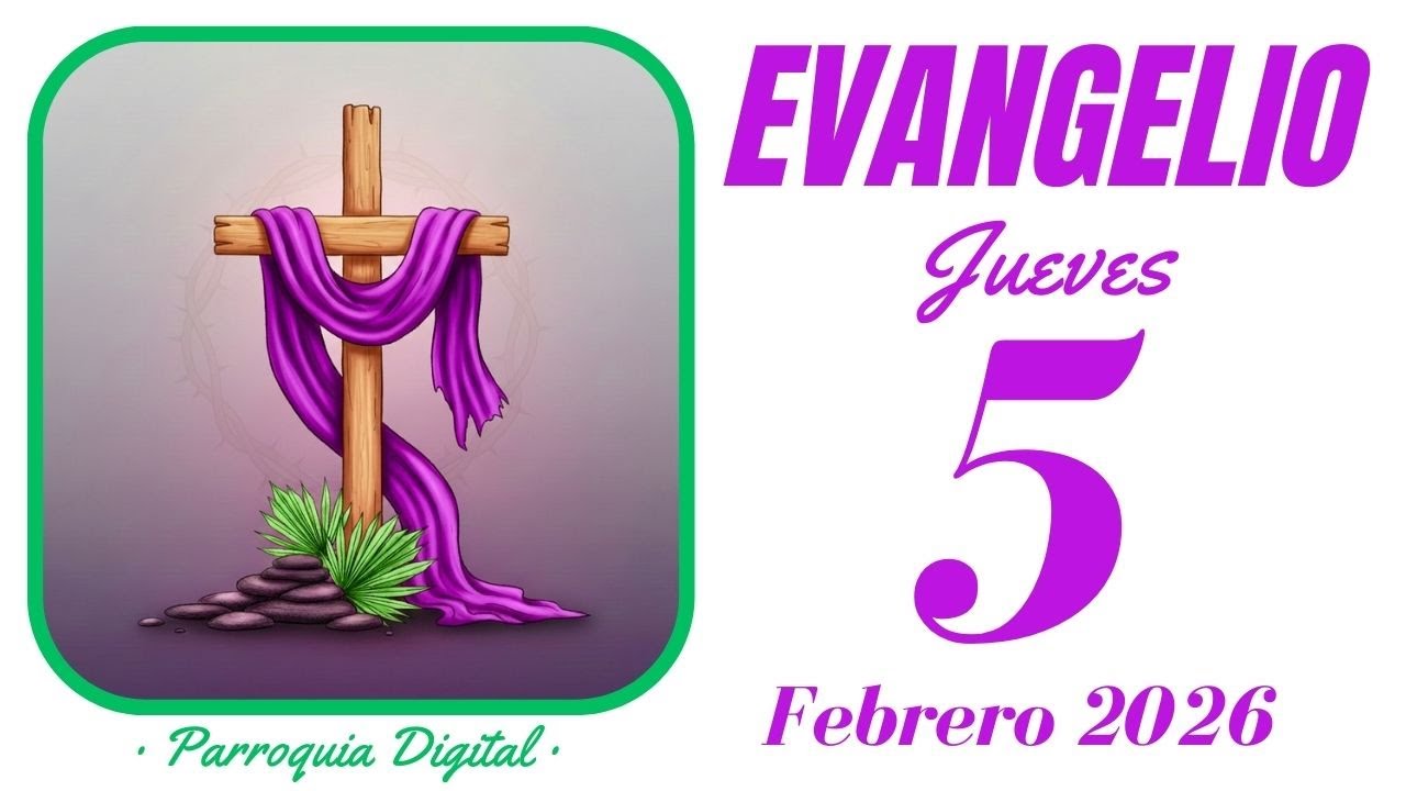 Evangelio de hoy Jueves 5 de Febrero de 2026