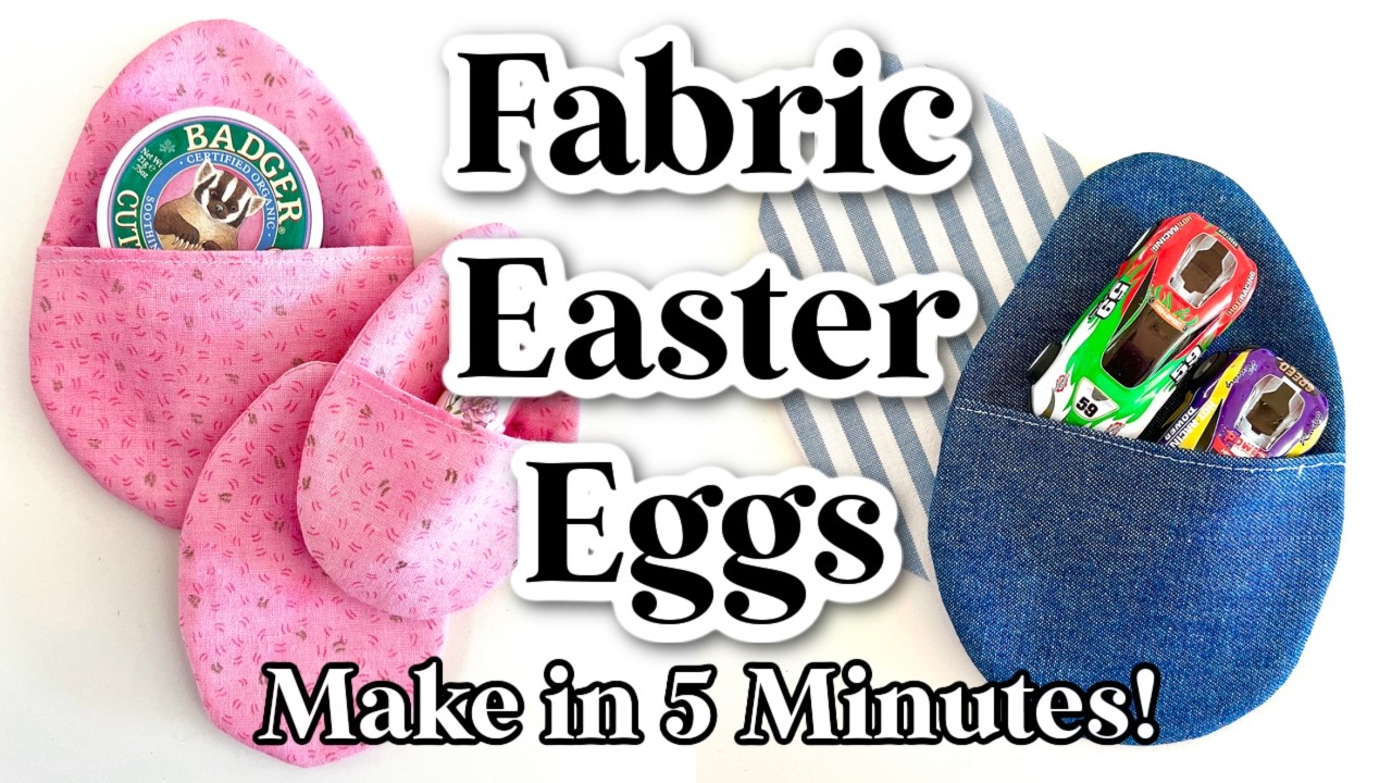 Fillable Fabric Easter Eggs: Make in 5 Minutes!