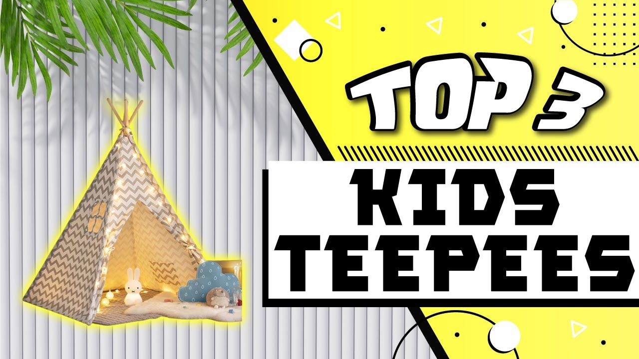 The Best Kids Teepee for Every Budget