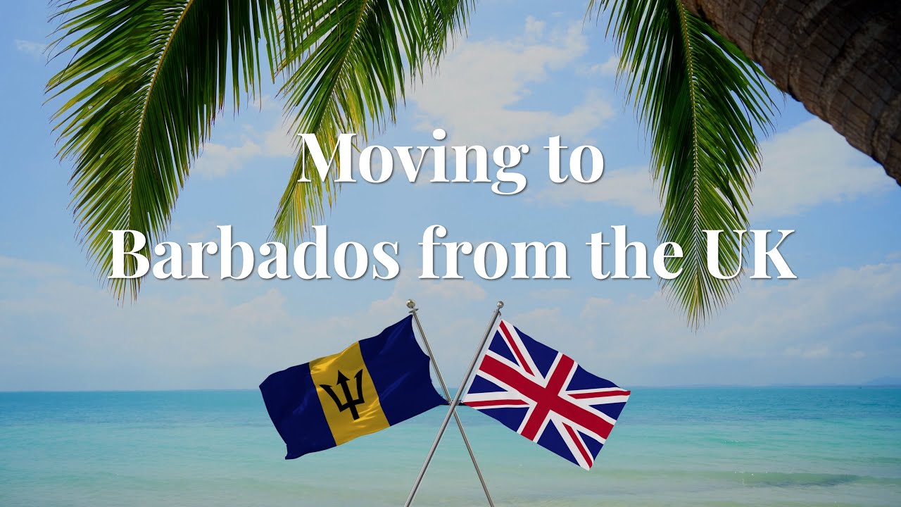 🇧🇧 Moving to Barbados from the UK: Everything You Need to Know! 🌴✨