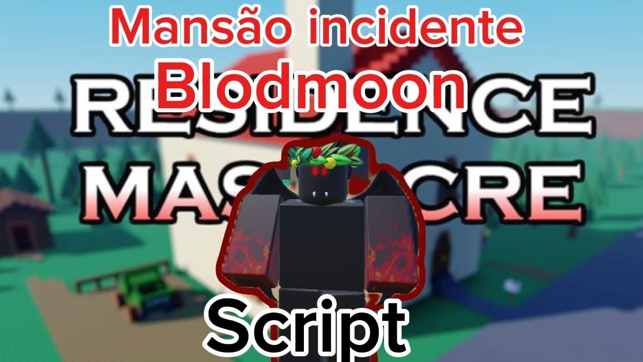 Mansão incidente Blodmoon script. Residence massacre-Roblox