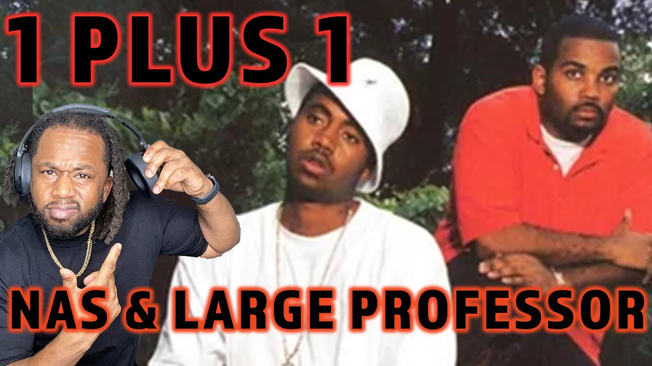 FIRST TIME HEARING Nas & Large Professor - One Plus One REACTION
