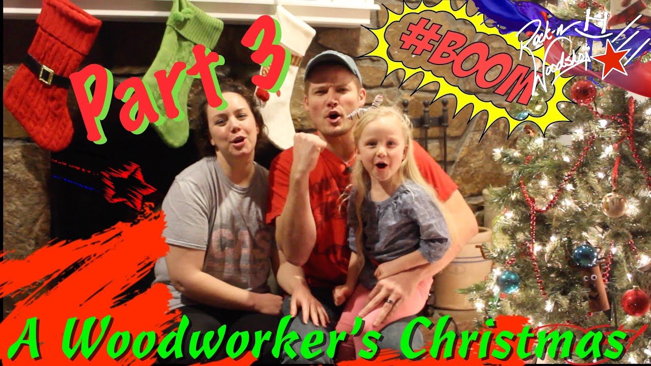 A Woodworker's Christmas Part 3