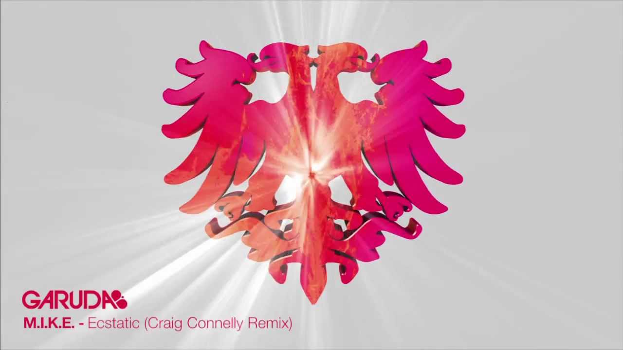 M.I.K.E. - Ecstatic (Craig Connelly Remix) [Garuda]