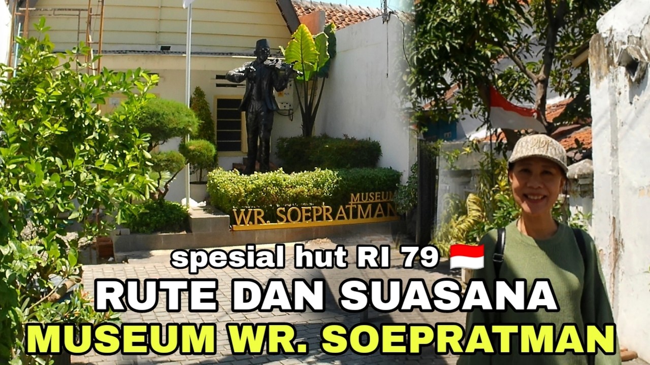 WISATA SEJARAH SURABAYA || RUTE DAN SUASANA MUSEUM WR. SUPRATMAN