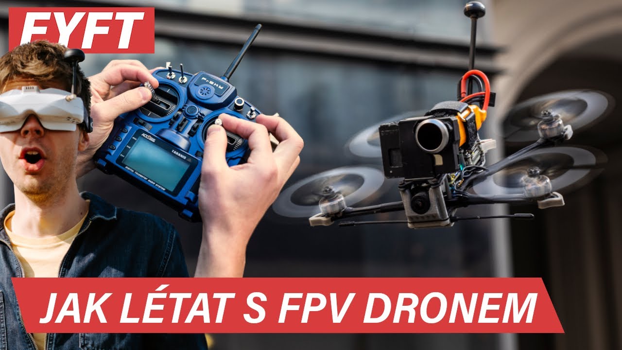 Jak létat s FPV dronem – návod pro začátečníky (Acro mode) ⎮ FYFT.cz