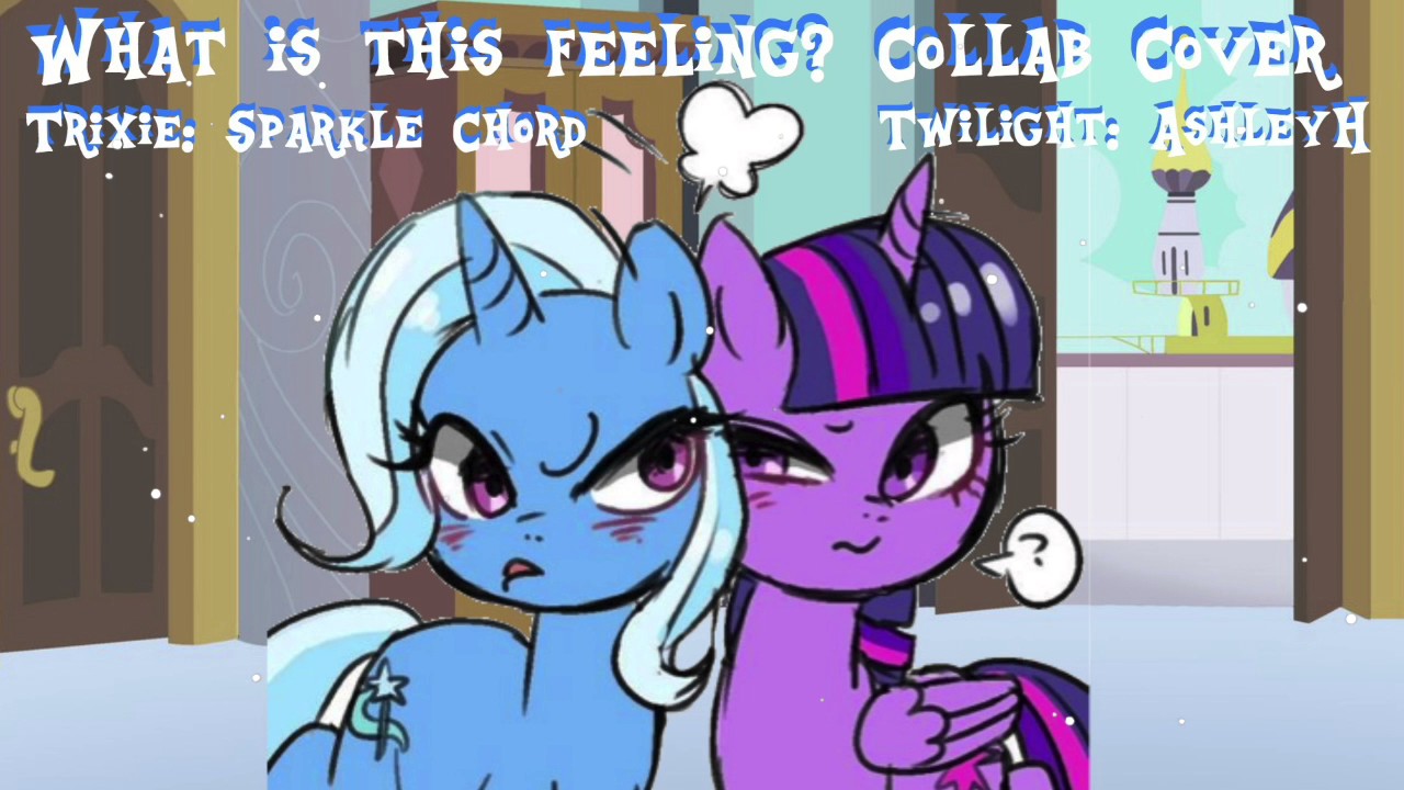 Trixie and Twilight Sing What is This Feeling? (Wicked) ft. Sparkle Chord