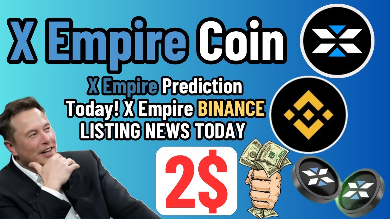 X Empire Coin Prediction & Binance Listing News Today!