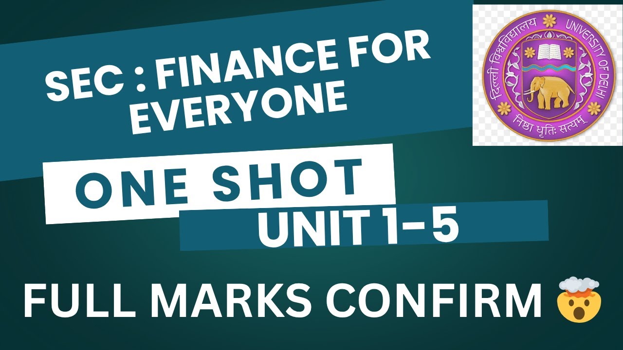 FINANCE FOR EVERYONE | SEC | ONE SHOT | UNIT 1-5 | SEM 2 | DU/SOL/REGULAR/NCWEB