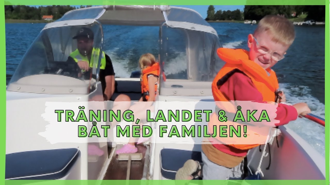 TRÄNA, ÅKA BÅT, ÖVERNATTNING PÅ LANDET!