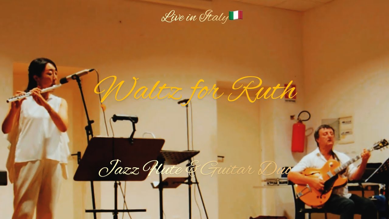 Waltz for Ruth-Live in Italy 🇮🇹｜Jazz Flute & Guitar Duo – 心に響く静かな夜｜Yoshiko Enoki - Pietro Bonelli