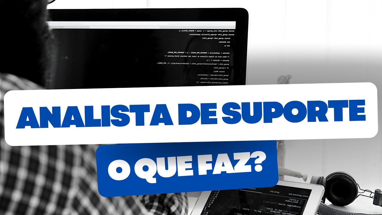 O que faz o Analista de Suporte