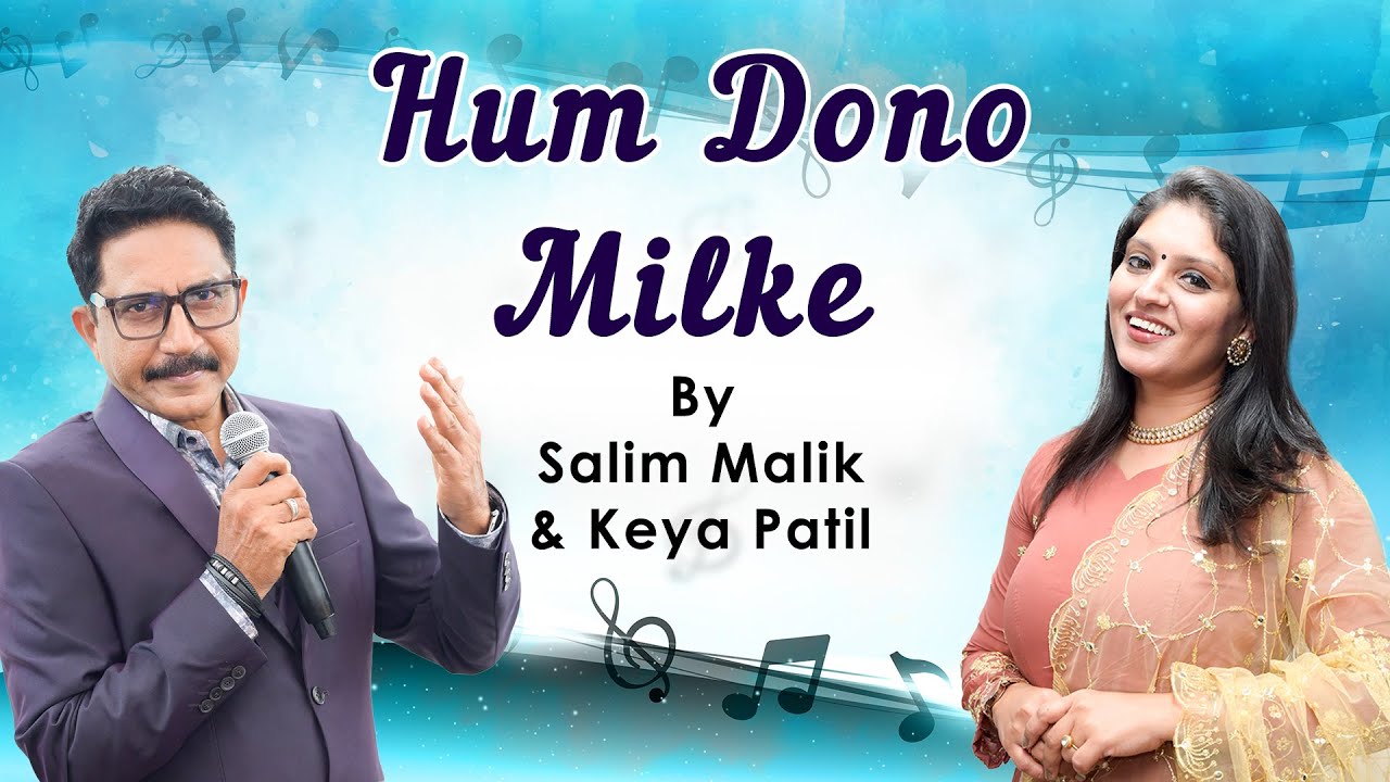 Hum Dono Milke Kaagaj Ke Dil Ke | Salim Malik | Keya Patil