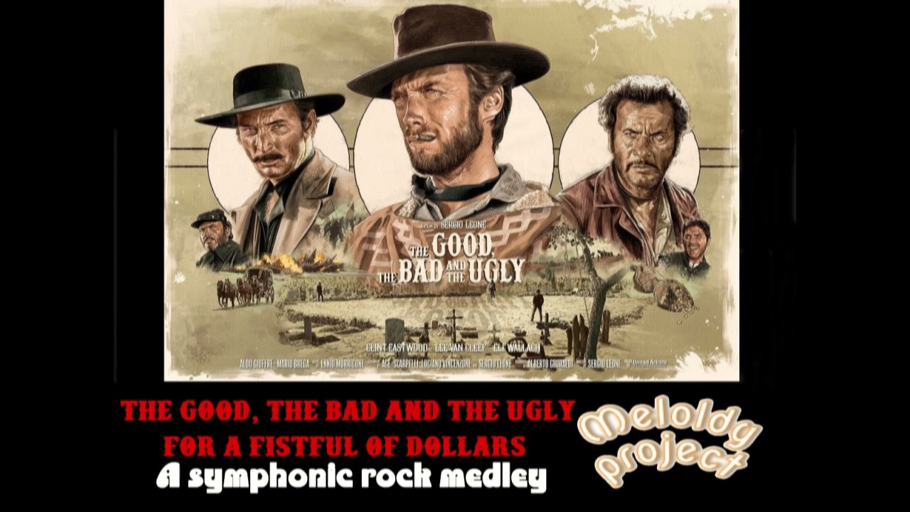 The good the bad and the ugly, A fistful of dollar (Ennio Morricone's symphonic rock medley)