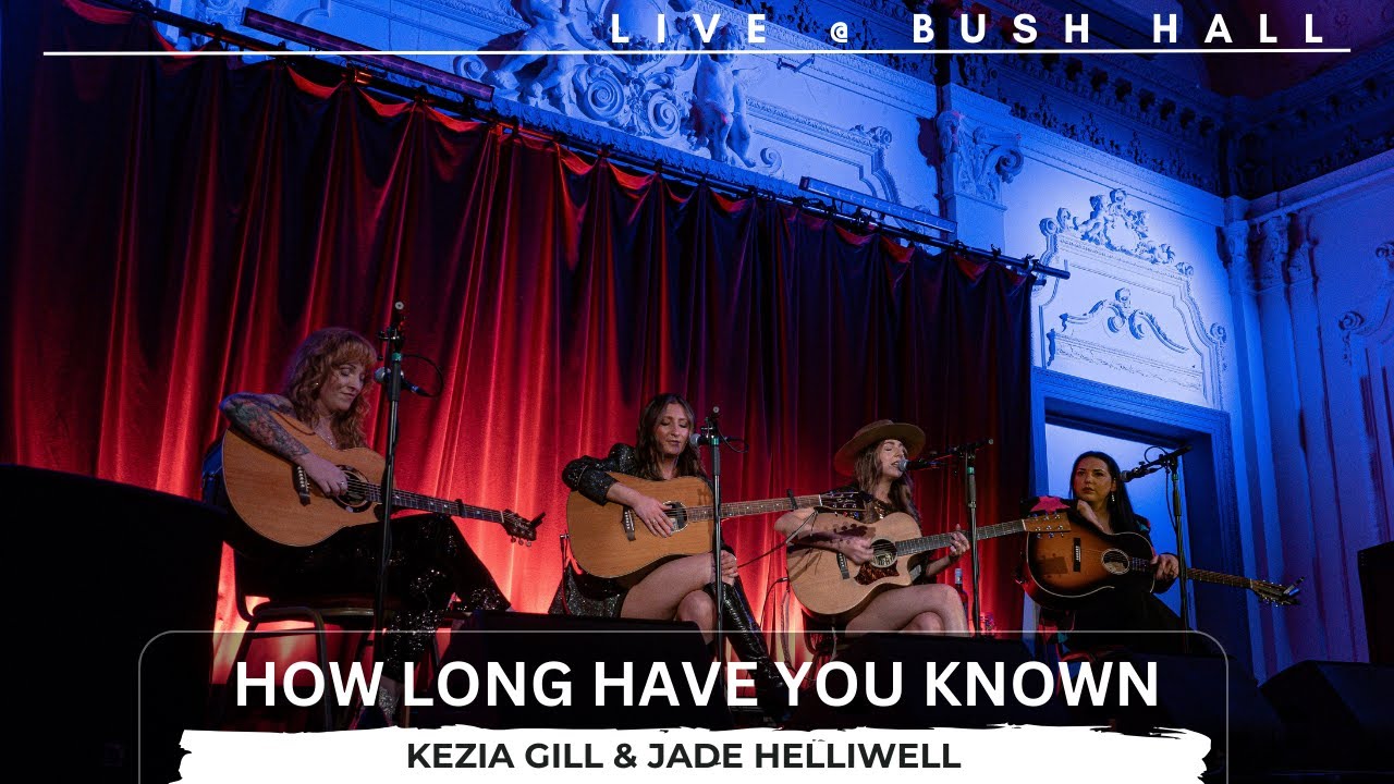 Kezia Gill & Jade Helliwell - How Long Have You Known @ bush Hall  12-02-2024-4k