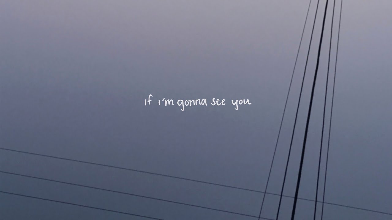 If I'm Gonna See You // Official Album Video