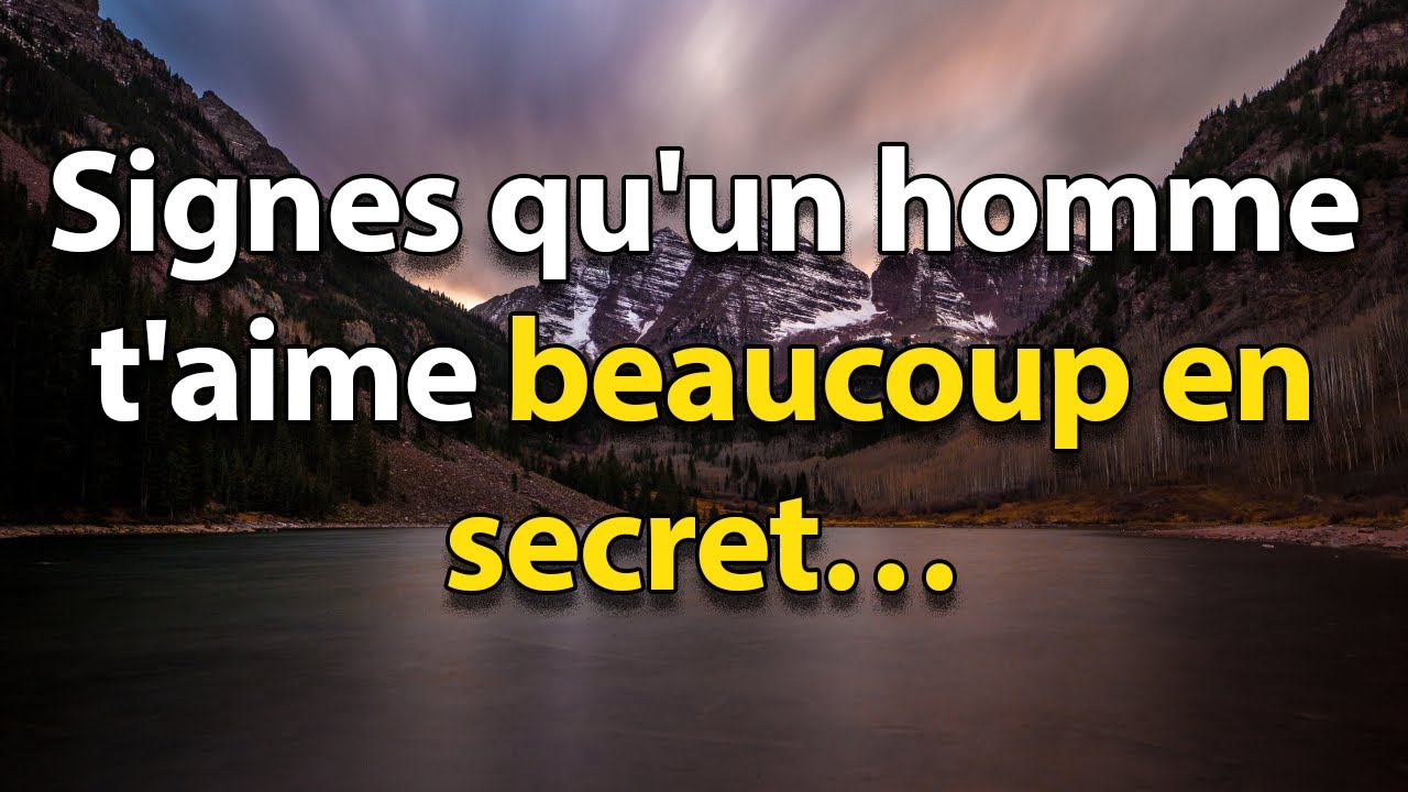 Les signes cachés qu'un homme t'aime EN SECRET ET N'OSE PAS TE LE DIRE…