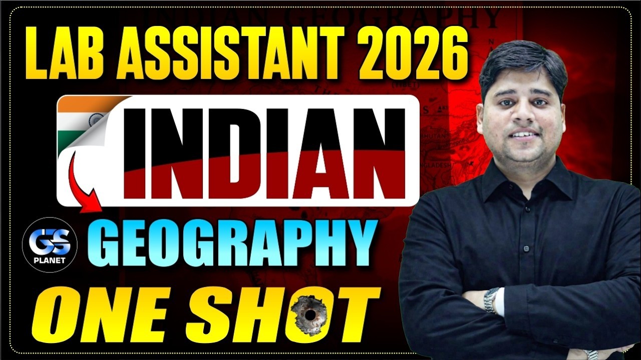 Lab Assistant 2026 | Indian Geography One Shot | भारत का भूगोल Marathon Class for Lab Assistant