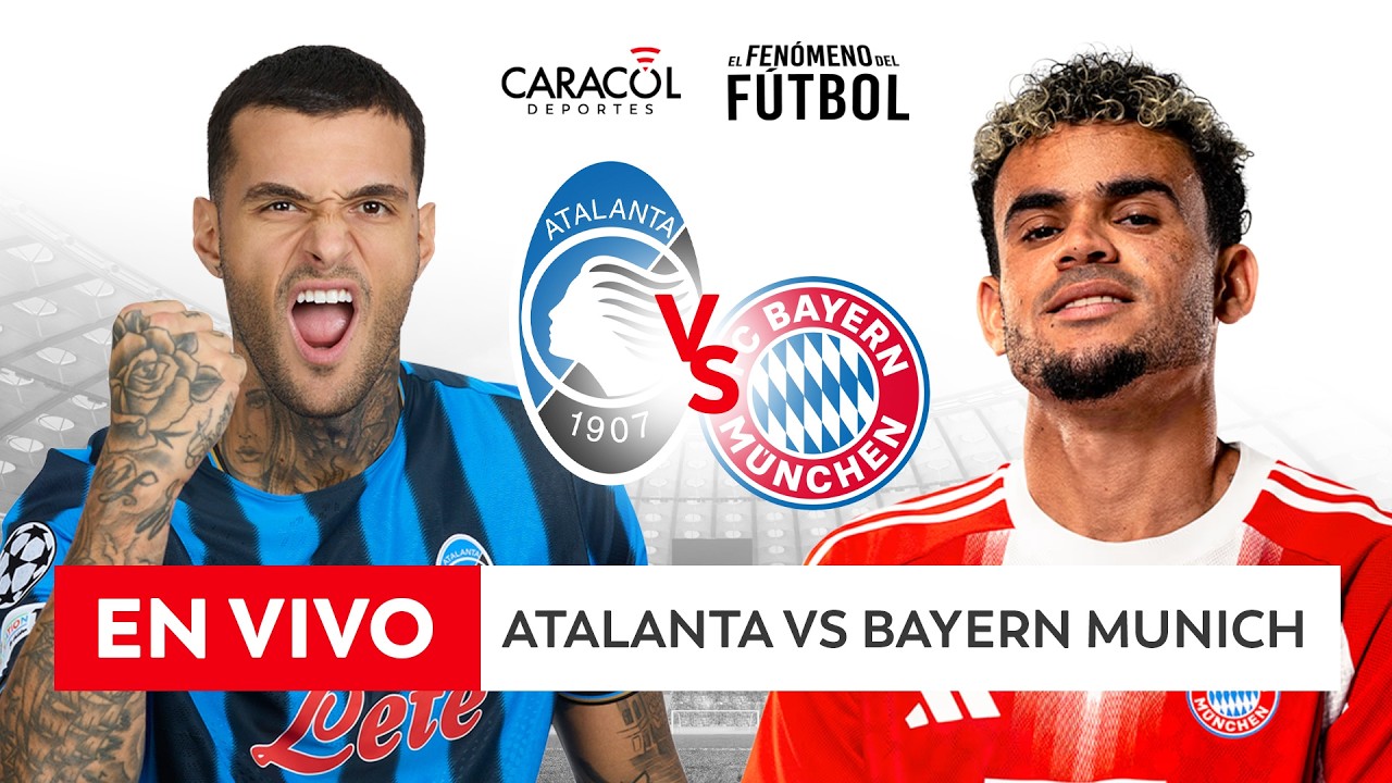 🔴 EN VIVO | ATALANTA Vs. BAYERN MUNICH – Champions League ⚽ – OCTAVOS DE FINAL