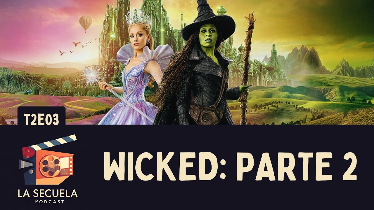 WICKED PARTE 2: ¿Final Épico o Decepción? 🧙‍♀️ (Crítica CON SPOILERS) | T02E03