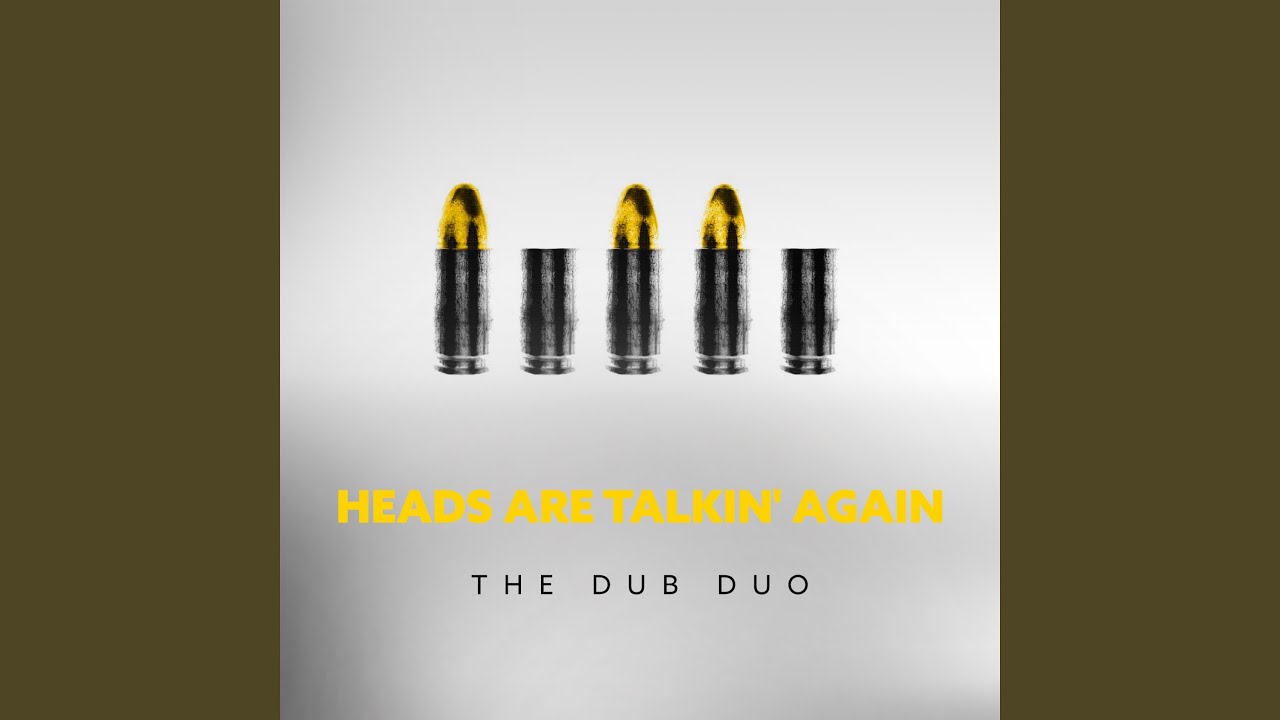 Heads Are Talkin' Again