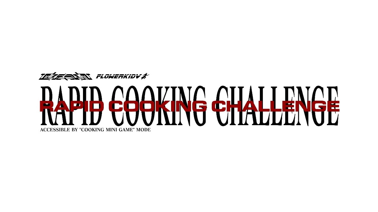 CELESTYN, FlowerKidV - RAPID COOKING CHALLENGE (MDRG RELEASE)