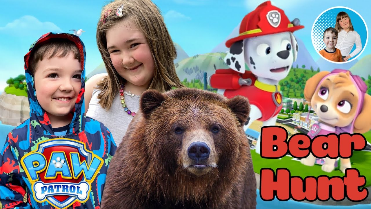 Going on a Bear Hunt with @PAW Patrol Official & Friends