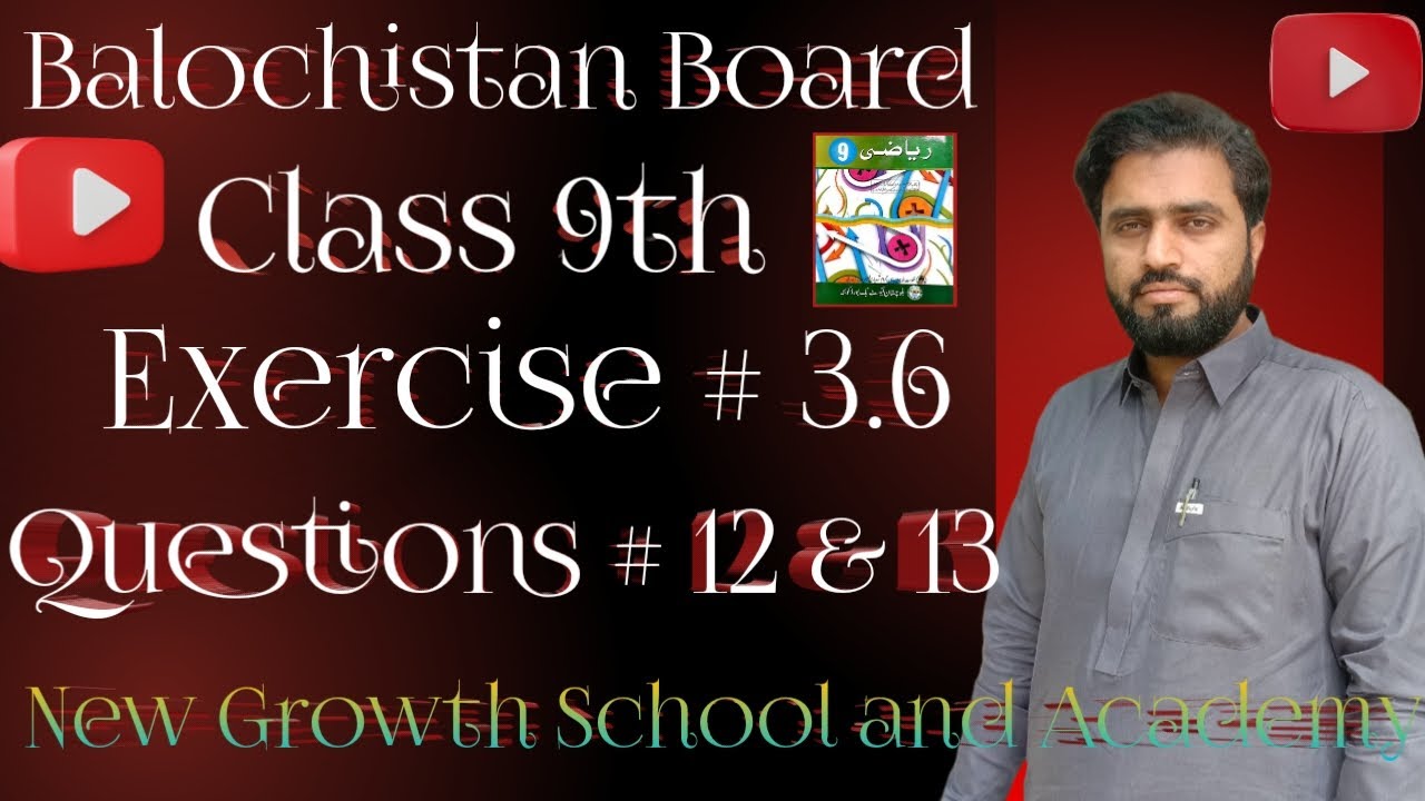 Class 9th [Exercise # 3.6] {Question Numbers # 12 & 13} Balochistan Textbook Board Quetta