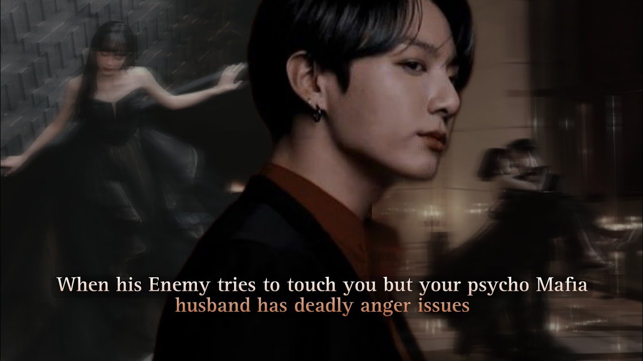 When his Enemy tries to touch you but your psycho Mafia husband has deadly anger issues - oneshot