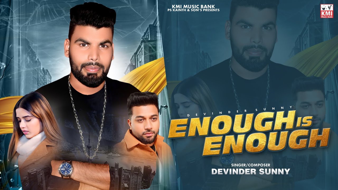 Enough is Enough (Official Video) | Devinder Sunny | New Punjabi Song 2024 | KMI apna punjab