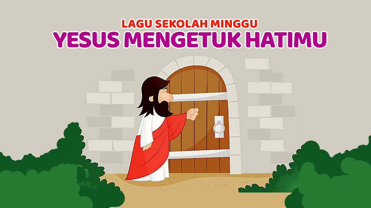 Yesus Mengetuk Hatimu - Lagu Sekolah Minggu
