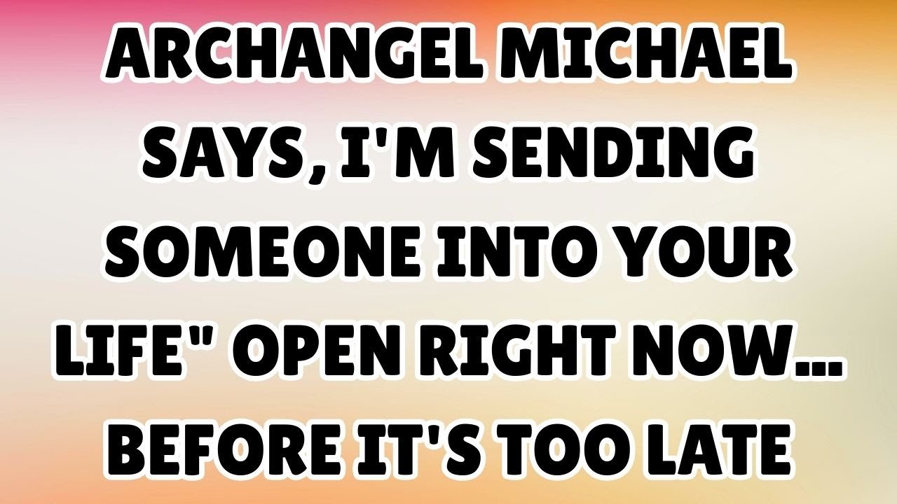 ✨ Archangel Michael Says: Someone Life-Changing Is Coming Your Way — Open Before It’s Too Late