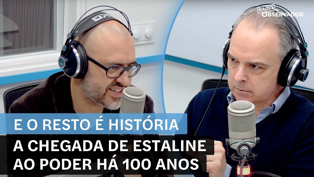 A chegada de Estaline ao poder h&aacute; 100 anos. E o Resto &Eacute; Hist&oacute;ria na R&aacute;dio Observador